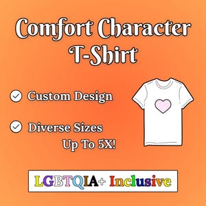 Comfort Character Custom T-Shirt!