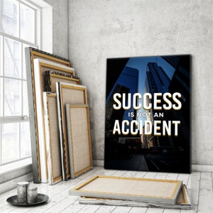 Success Is Not An Accident Motivational Canvas Print For Entrepreneur Office Decor