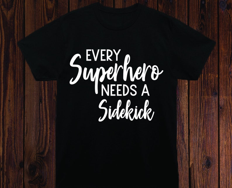 every superhero needs a sidekick every superhero needs a sidekick