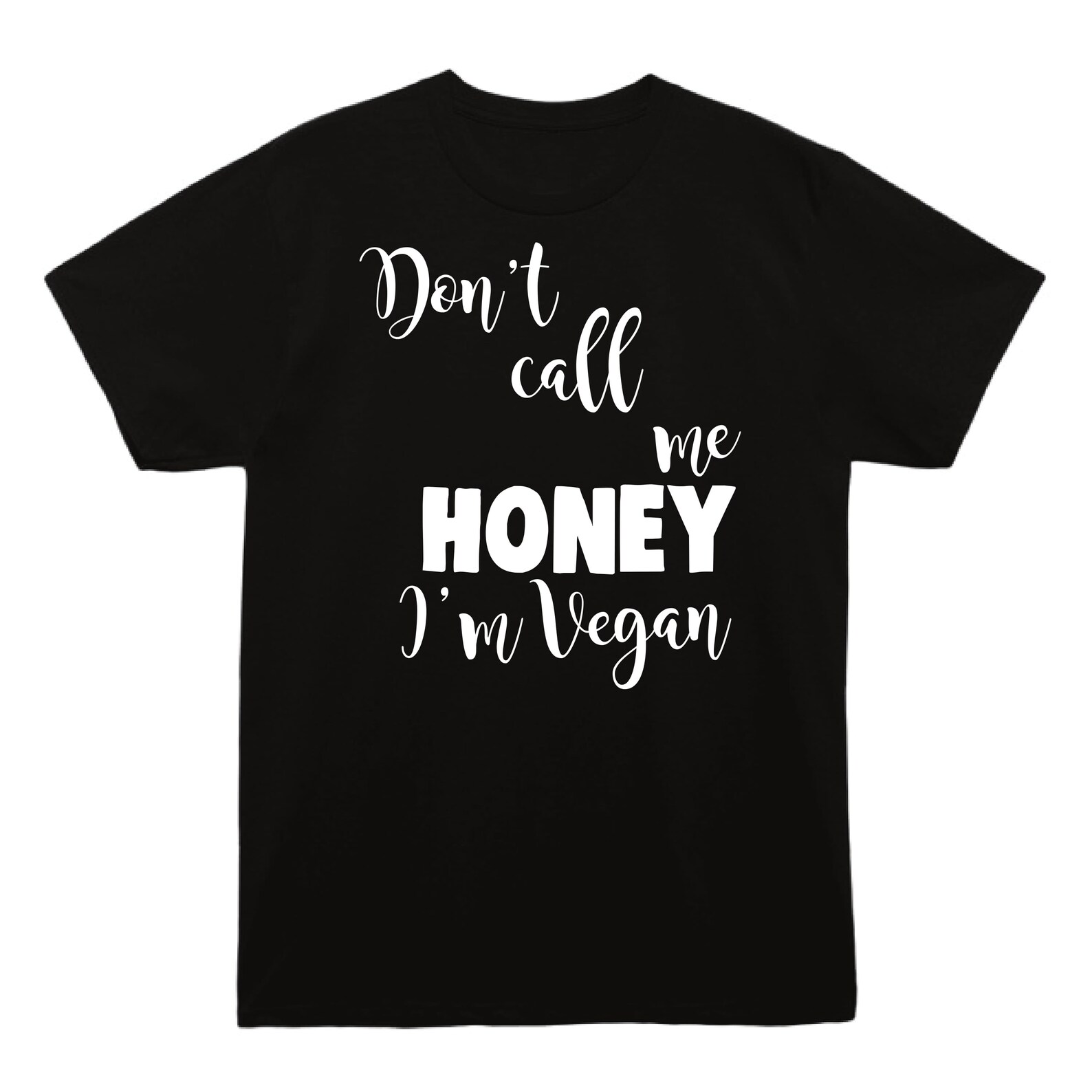 Don t Call Me Honey T shirt VEGAN Shirt Plant Based Etsy