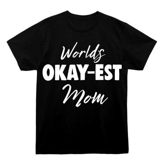 OK-est maman du monde | Chemise de maman T-Shirt | Mama T-Shirt maman | Drôle de maman vêtements | Maman Top | Vie de maman 719bfc OK-est maman du monde | Chemise de maman T-Shirt | Mama T-Shirt maman | Drôle de maman vêtements | Maman Top | Vie de maman 719bfc