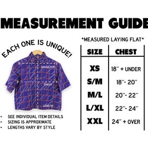 May include: A size chart for a shirt with measurements in inches. The chart shows the size, chest measurement, and corresponding inch range. The chart is labeled "*MEASURED LAYING FLAT*" and "EACH ONE IS UNIQUE!"