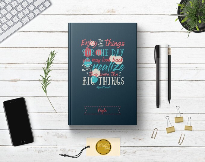 PERSONALIZED Enjoy the Little Things Journal Book. Writing Notebook Hardcover. Motivational Encouragement Gift Women Friend Daughter Sister.