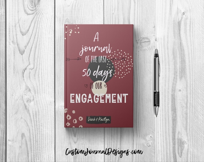 Last 50 Days of Our Engagement Journal Notebook. Personalized Custom Couples Name Blank Writing Book. Keepsake Wedding Countdown Gift Ideas
