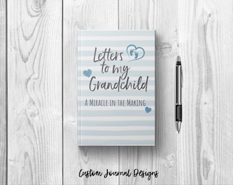 Letters to My Grandchild Baby Boy Journal Book. Writing Journal to Write In Hardcover Notebook. New Grandparent Grandma To Be Gift Keepsake.