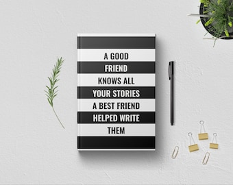 A Good Friend Knows All Your Stories Writing Journal. BFF Bestie Best Friend Christmas Gift Ideas. Women Girls Birthday Present