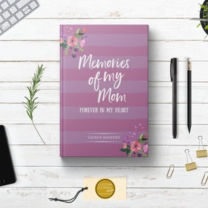 Personalized Memories of My Mom Journal. Loss of Mother Bereavement Keepsake Gift Idea. Condolences Sympathy Remembrance Letter. Hardcover