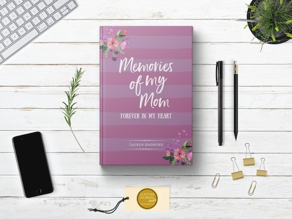 Personalized Memories of My Mom Journal.  Loss of Mother Bereavement Keepsake Gift Idea. Condolences Sympathy Remembrance Letter. Hardcover