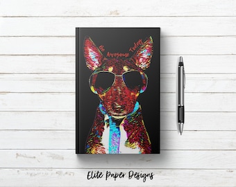 Be Awesome Today Writing Journal. Motivational Quote. Bull Terrier Cool Dog Art Gifts. Lined. Dot Grid. Blank. Hardcover Notebook Write in.