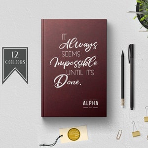 It Always Seems Impossible Until Its Done Journal. PERSONALIZED Custom Name Logo. Corporate Gift Employee Client Coworker Idea. Motivational