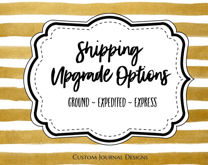 Custom Journal Designs Shipping Upgrade Option