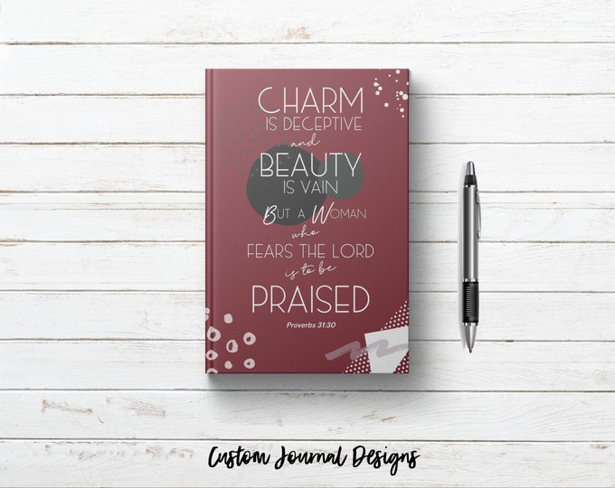 Proverbs 31:30. Charm is Deceitful Beauty is Vain Bible Verse. Personalized Custom Name Journal Book. Christian Gift for Mom Women Wife Her.