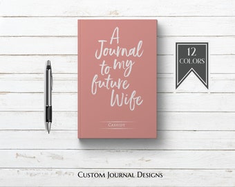 Journal to my Future Wife. Personalized Custom Name Journal Book. Girlfriend Fiance Engagement Bridal Shower Gift. Getting Engaged Notebook.