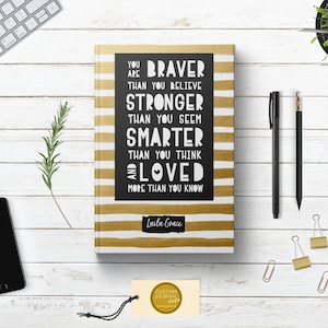 PERSONALIZED You Are Braver Than You Believe Writing Journal. Custom Name. Gold Hardcover. Graduates Teens Daughter Sister Best Friend Gift.