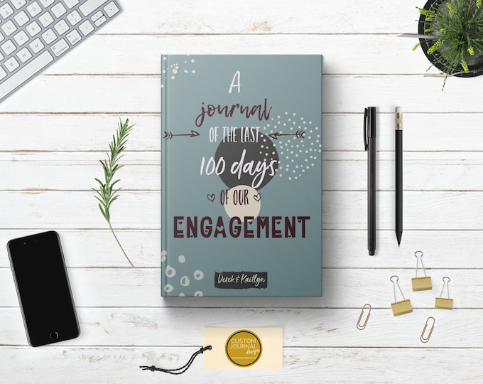 Last 100 Days of Our Engagement Couples Journal. Personalized Custom Name. Keepsake Wedding Countdown Gift Idea. Hardcover Checklist Planner