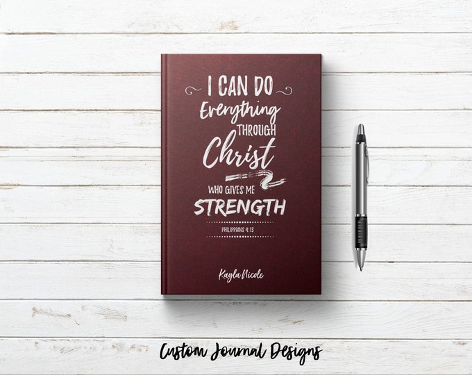 I Can Do All Things Through Christ Who Gives Me Strength. Philippians 4:13 Bible Verse. Personalized Custom Name. Christian Gift Idea Her