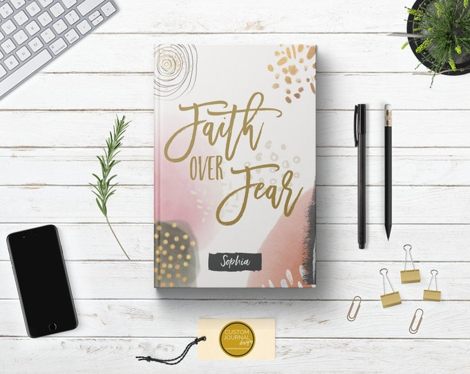 PERSONALIZED Faith Over Fear Journal. Custom Name. Lined Dot Grid. Inspirational Quote Keepsake.Mom Wife Sister Daughter Girl. Hardcover.