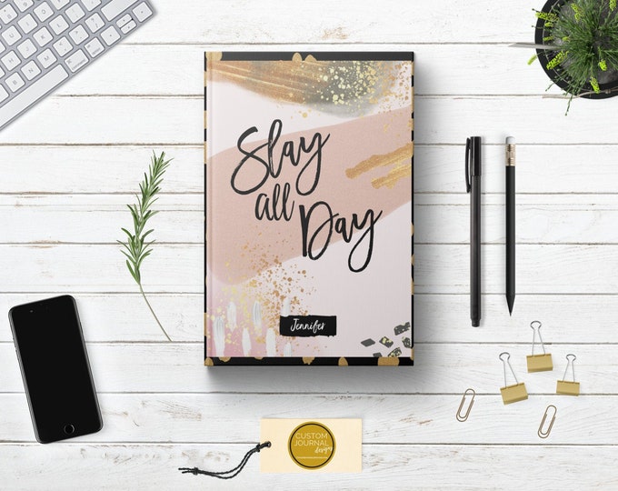 PERSONALIZED Slay All Day Writing Journal. Custom Name. Women Her Sister Lady Boss Babe Gift Idea. Inspirational Quote. Rose Gold Hardcover