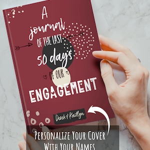 Last 50 Days of Our Engagement Journal Notebook. Personalized Custom Couples Name Blank Writing Book. Keepsake Wedding Countdown Gift Ideas