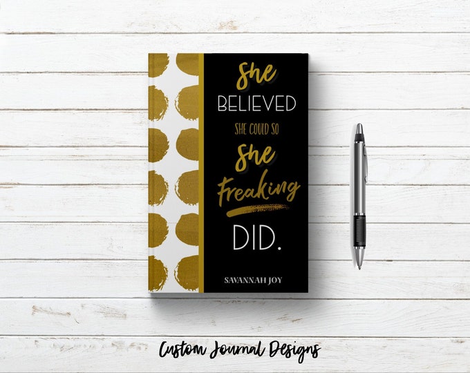 She Believed She Could So She Did Personalized Custom Name Blank Writing Journal. Inspirational Quote Hardcover. Women Friend Graduate Gift.