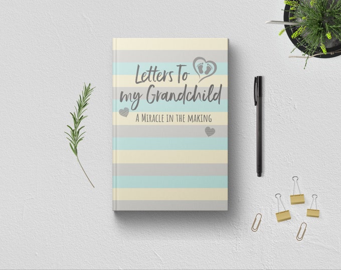 Letters to My Grandchild Unisex Baby Writing Journal. First Time Grandmother Keepsake Gift Idea. New Grandparent Grandma. Neutral. Hardcover