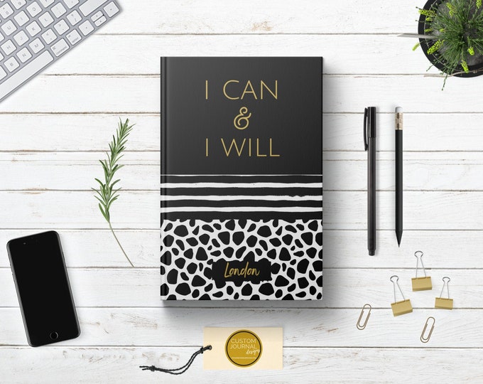 I Can & I Will Journal. PERSONALIZED Custom Name. New Corporate Employee Client Coworker Gift Idea. Motivational Quote. Black Hardcover