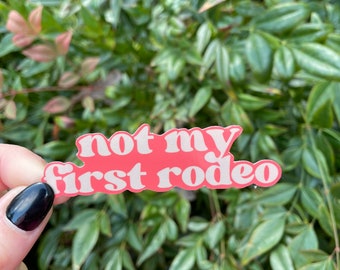 Not my First Rodeo Sticker