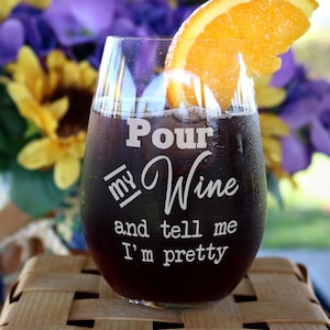 Pour My Wine and Tell Me I&#39;m Pretty Wine Glasses, Funny Wine Glass, Funny Gift, Gift for Couple, Wine Snob Glass, Coworker  - G