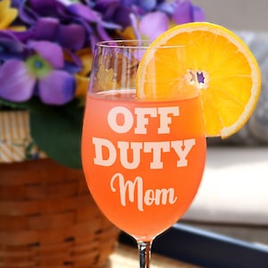 Off Duty Mom Wine Glasses, Funny Wine Glass, Funny Gift, Gift for Couple, Wine Snob Wine Glass, Coworker Gift  - F