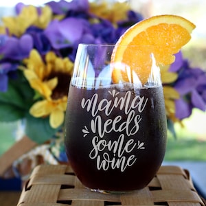Mama Needs Some Wine, Wine Glasses, Funny Wine Glass, Funny Gift, Gift for Couple, Wine Snob Wine Glass, Mom Gift, Gift For Wife  - G