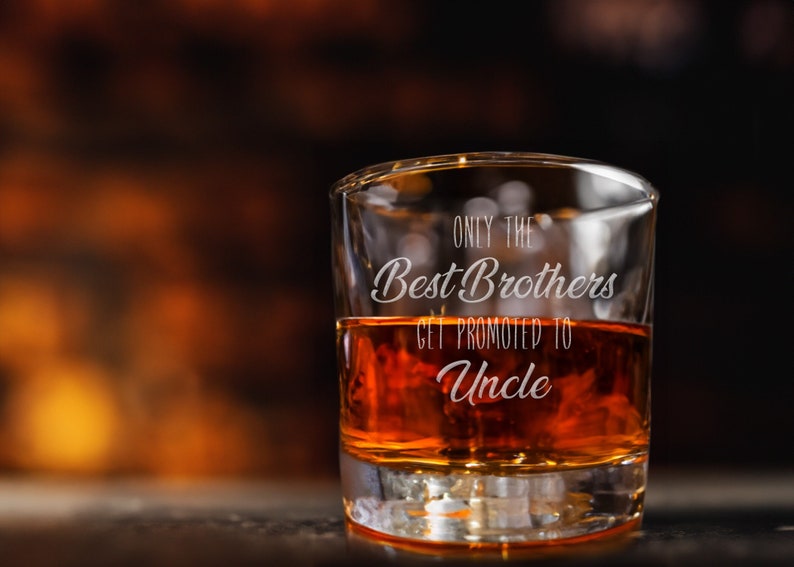 Only the Best Brothers Get Promoted to Uncle Whiskey Glass, Uncle Gift, Engraved Whiskey Glass, Pregnancy Reveal Gift, Uncle to Be Gift D image 1