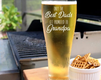 Only the Best Dads Get Promoted to Grandpa Beer Glass, Grandpa Beer Glass, Engraved Beer Glass, Pregnancy Reveal Gift - B