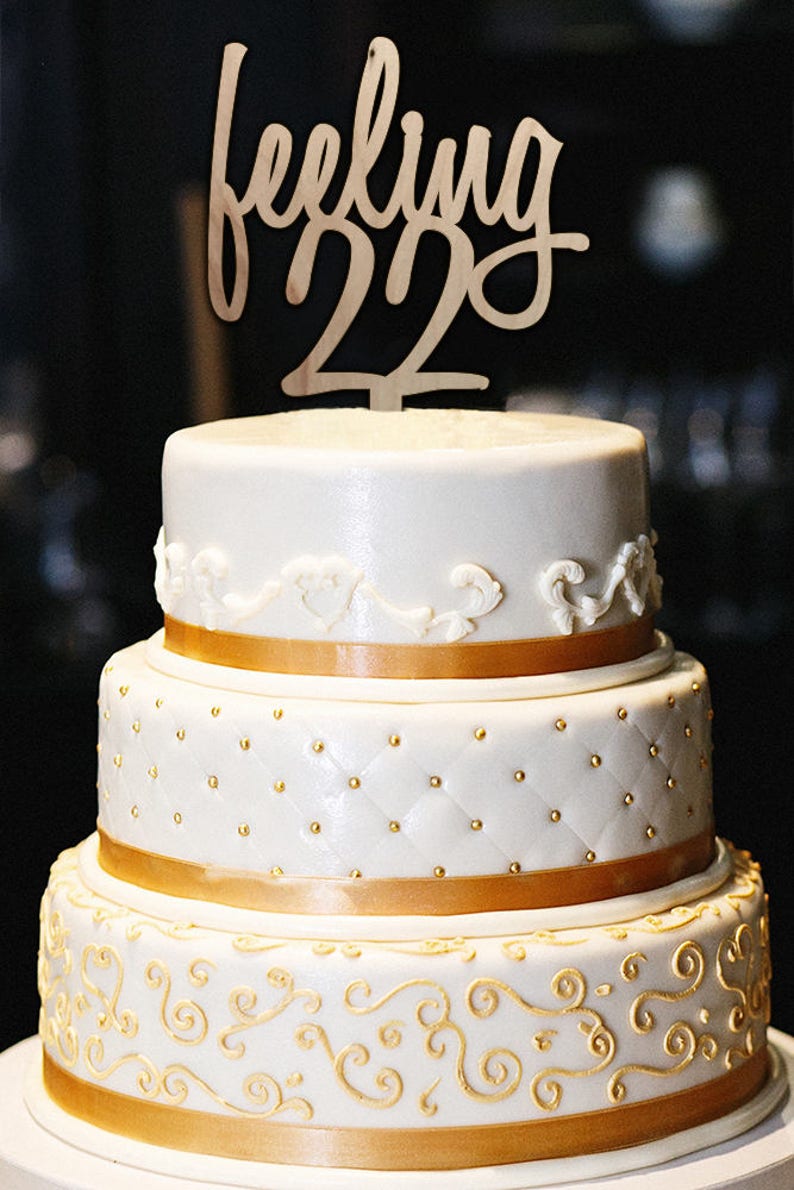 Feeling 22 Cake Topper Feeling 22 22nd Birthday Cake Topper Etsy