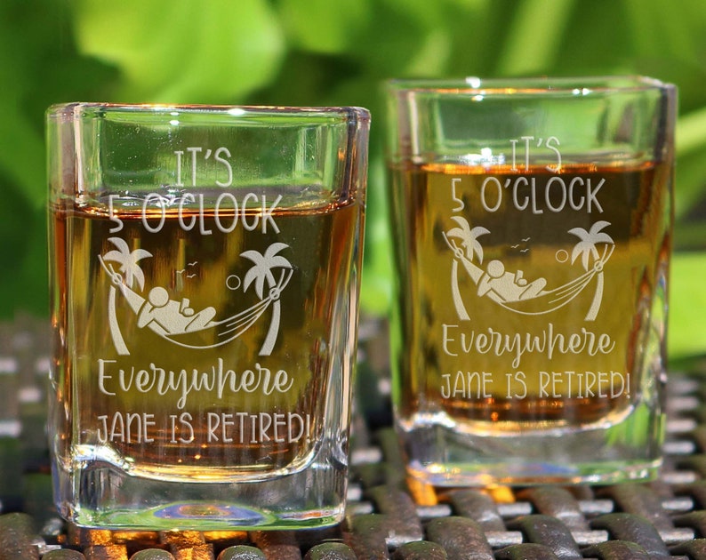 It's 5 O'clock Everywhere Retirement Shot Glass Etsy