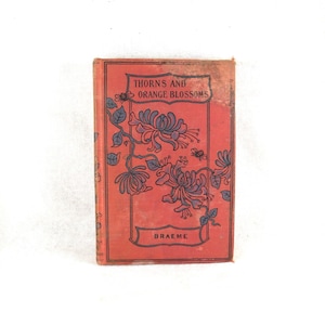 1886 &quot;Thorns and Orange Blossoms&quot; by Charlotte M. Braeme (Brame)-Renowned Author of Her Time, 1st Edition, English Romance Novelist
