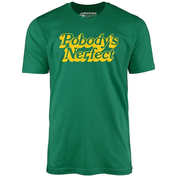 Pobody's Nerfect - Unisex T-Shirt