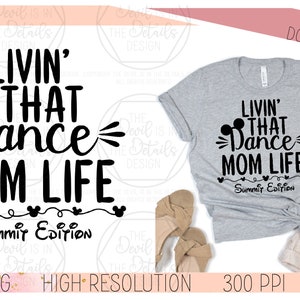 Dance Mom Life Summit Edition - Mouse World SVG PNG, Vector Files - Cuttable Cricut Silhouette Files - Instant Download Digital Files