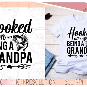 Hooked on Being a Grandpa - Father&#39;s Day SVG PNG, Vector Files - Cricut Silhouette Files - Instant Download Digital Files