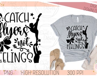 Catch Flyers Not Feelings - SVG PNG, Vector Files - Cricut Silhouette Files - Instant Download Digital Files