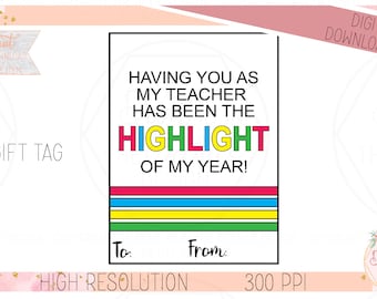 Teacher Gift Tag - Highlight of my Year - EOY/Christmas/Teacher Appreciation - Printable
