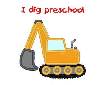 I Dig Preschool School applique machine embroidery design- 3 sizes, 4x4", 5x7" and 6x10"