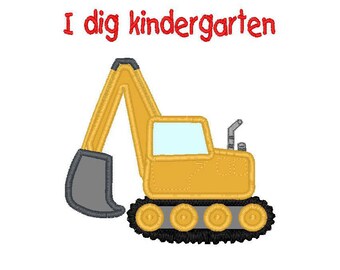 I Dig Kindergarten School applique machine embroidery design- 3 sizes, 4x4", 5x7" and 6x10"