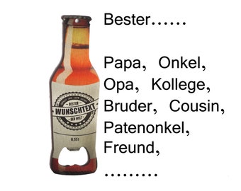 Bottle opener dad, grandpa, uncle, godfather...can be individually personalized