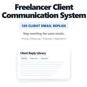 May include: A digital graphic promoting a Freelancer Client Communication System. The image features the text "Freelancer Client Communication System" in bold, dark blue letters. It also includes the text "120 CLIENT EMAIL REPLIES" and "Stop rewriting the same emails."