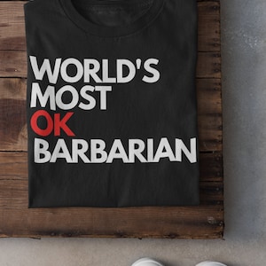 World&#39;s Most OK Barbarian T-shirt l Funny Dungeons and Dragons Character Class DnD Tee Shirt l Fantasy TTRPG l Geek Nerdy Gift for Him Her