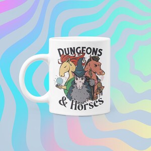 DUNGEONS AND HORSES Mug | Dungeons and Dragons Funny Meme DnD Drinking Cup Coffee Tea | Graphic Fantasy ttrpg | Geek Gifts for Him Her