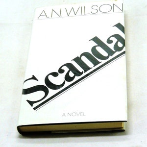 Scandal by A. N. Wilson, Signed First Edition, 1983