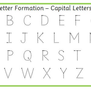 May include: A white educational chart with a green border displays capital letters from A to Z. Each letter is formed with dotted lines, designed for tracing and letter formation practice. The title reads "Letter Formation - Capital Letters."