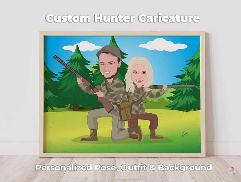 May include: A framed cartoon illustration of two people in camouflage outfits, each holding a rifle. The background features a forest scene with green trees and a blue sky. Text at the top reads "Custom Hunter Caricature" and at the bottom "Personalized Pose, Outfit & Background."