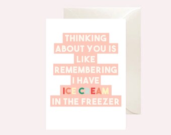 Valentine Card Printable- Thinking About You is Like Remembering I Have Ice Cream In the Freezer - Instant Download